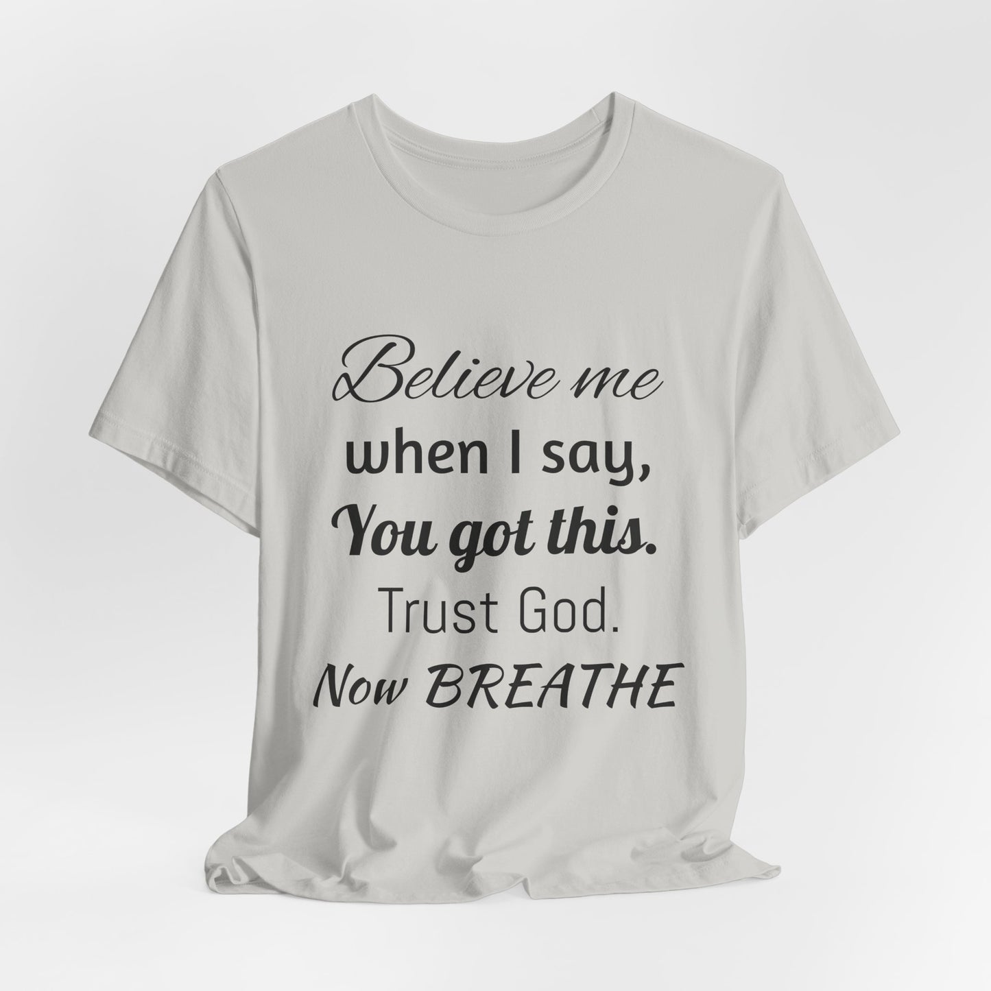 Believe Me Unisex Jersey Short Sleeve Tee