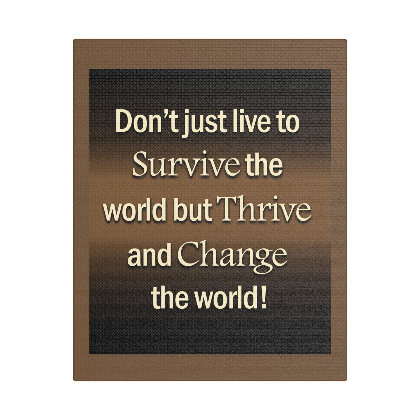 Thrive Satin Canvas, Stretched