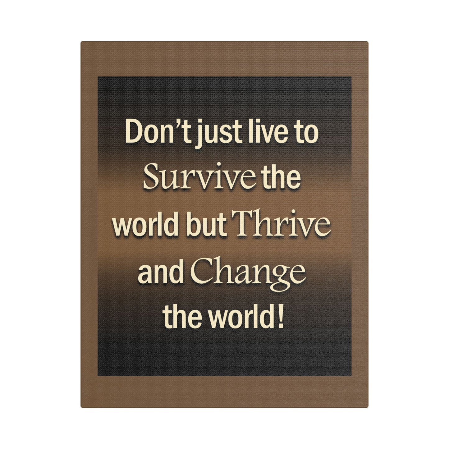 Thrive Satin Canvas, Stretched
