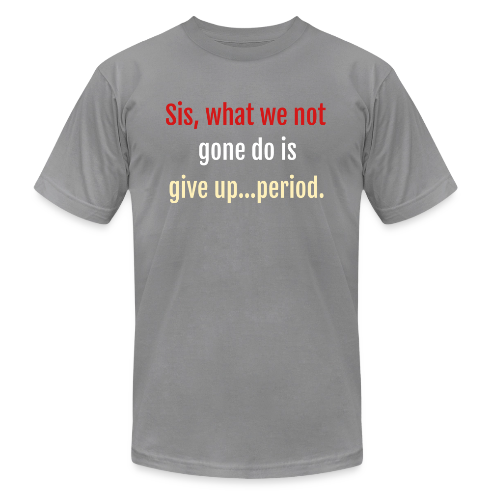 Not Give Up Women's T-Shirt - slate