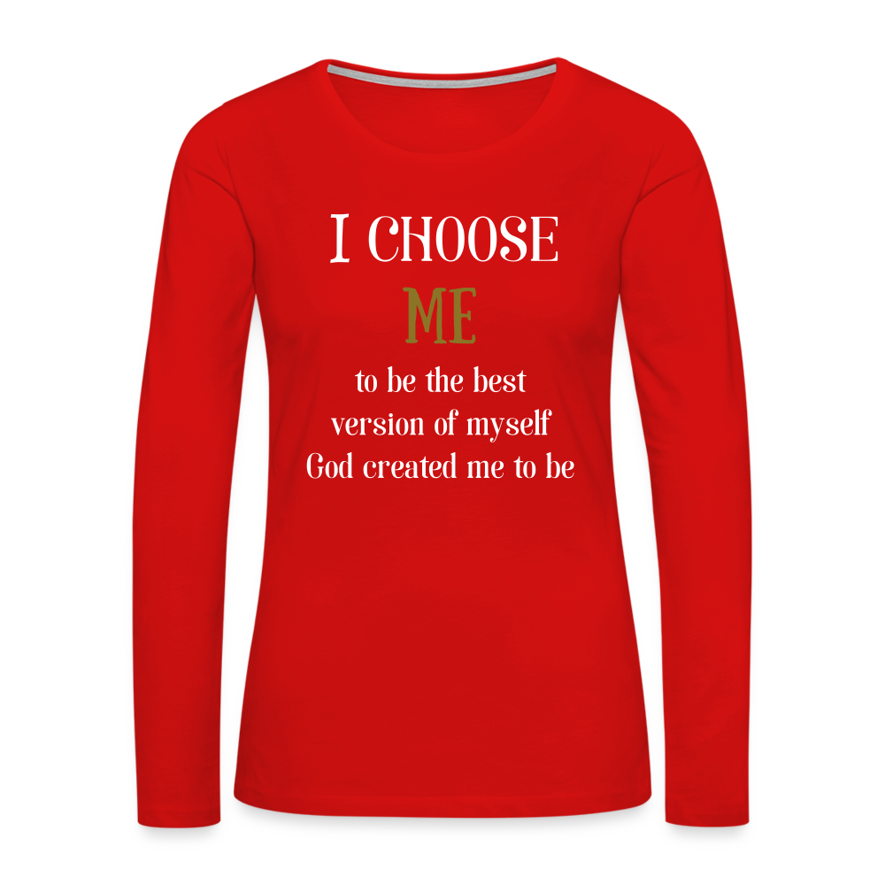 I Choose Me Women's Premium Long Sleeve T-Shirt - red