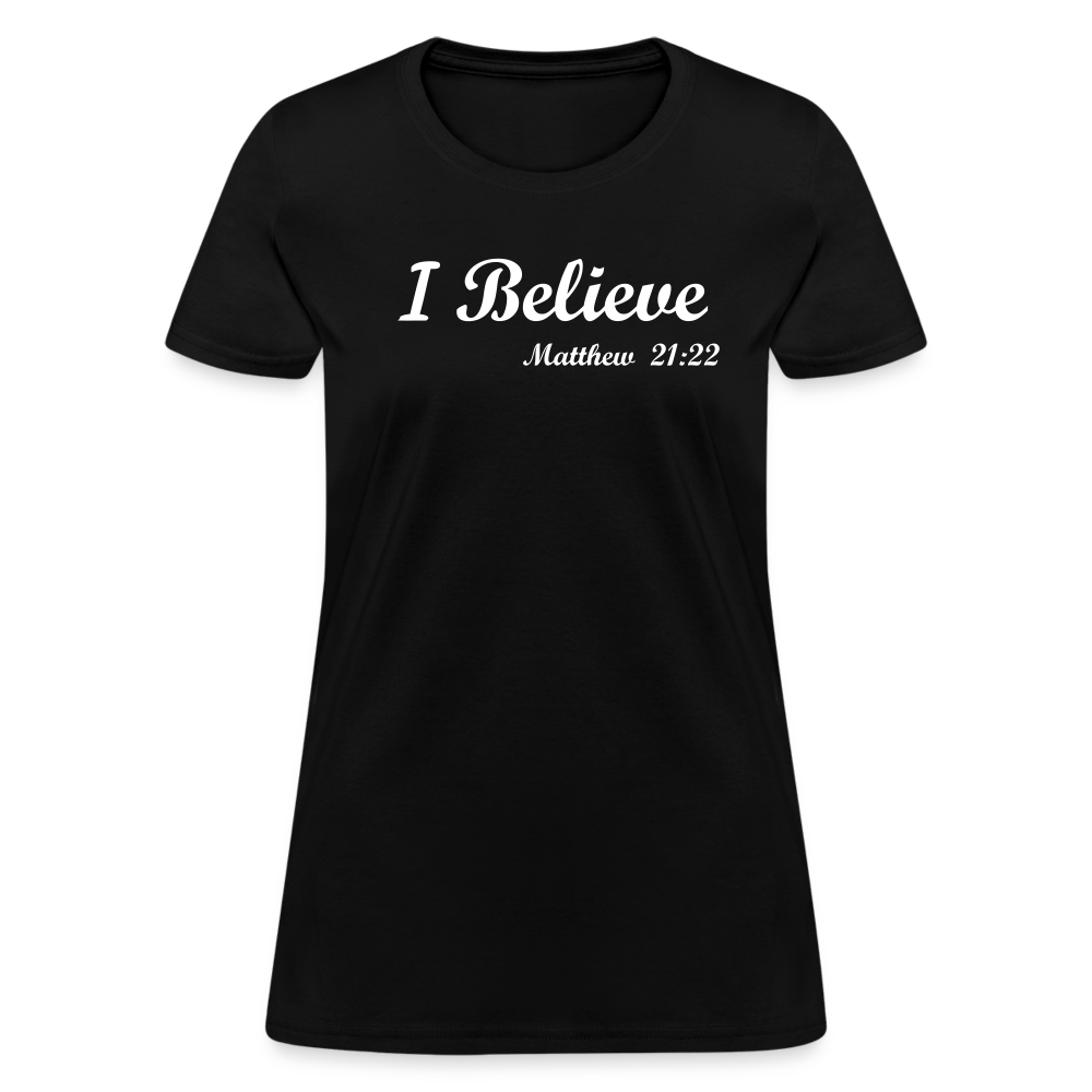 I Believe Women's T-Shirt - black