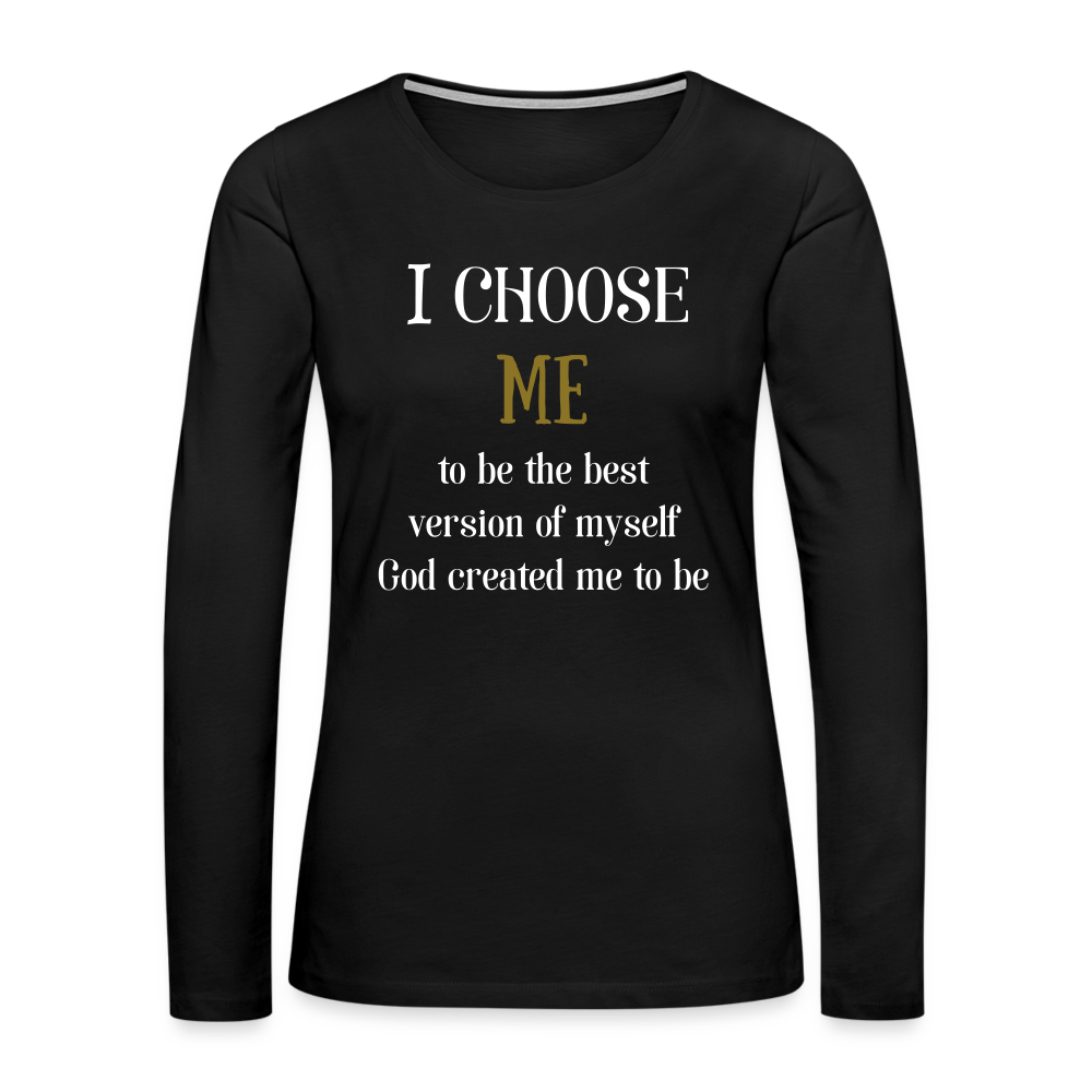 I Choose Me Women's Premium Long Sleeve T-Shirt - black
