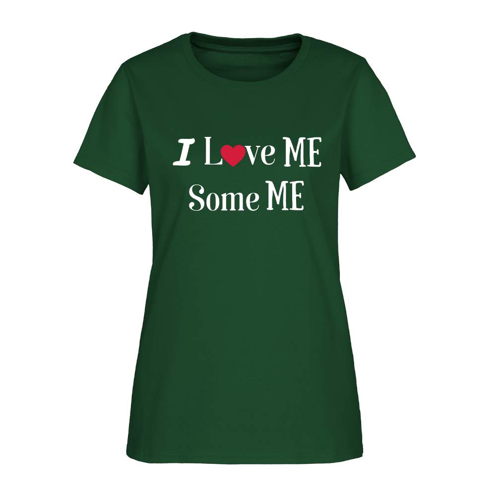 Love Me Some Me Women's T-Shirt - forest green