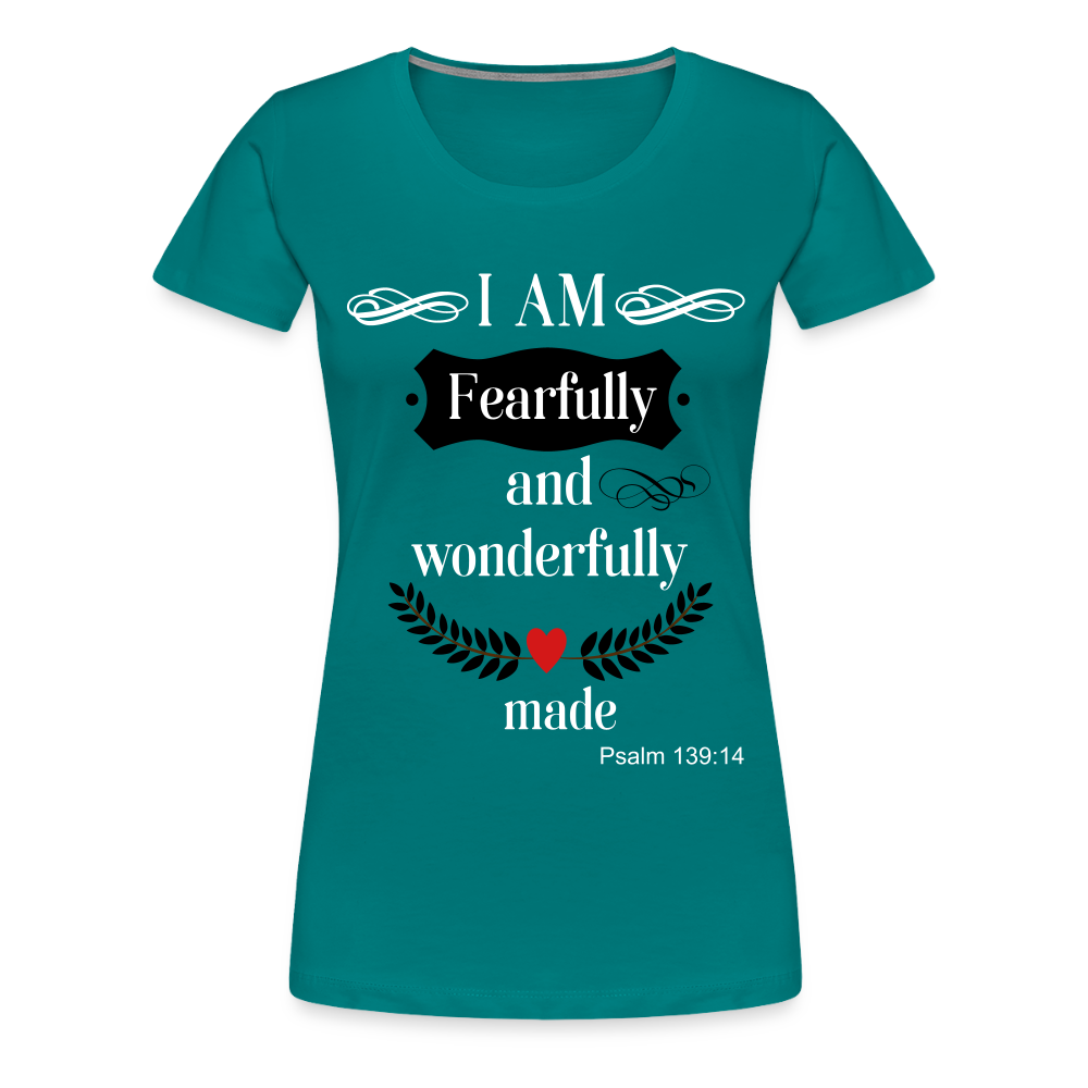 Fearfully Wonderfully Made Women's Premium T-Shirt - teal