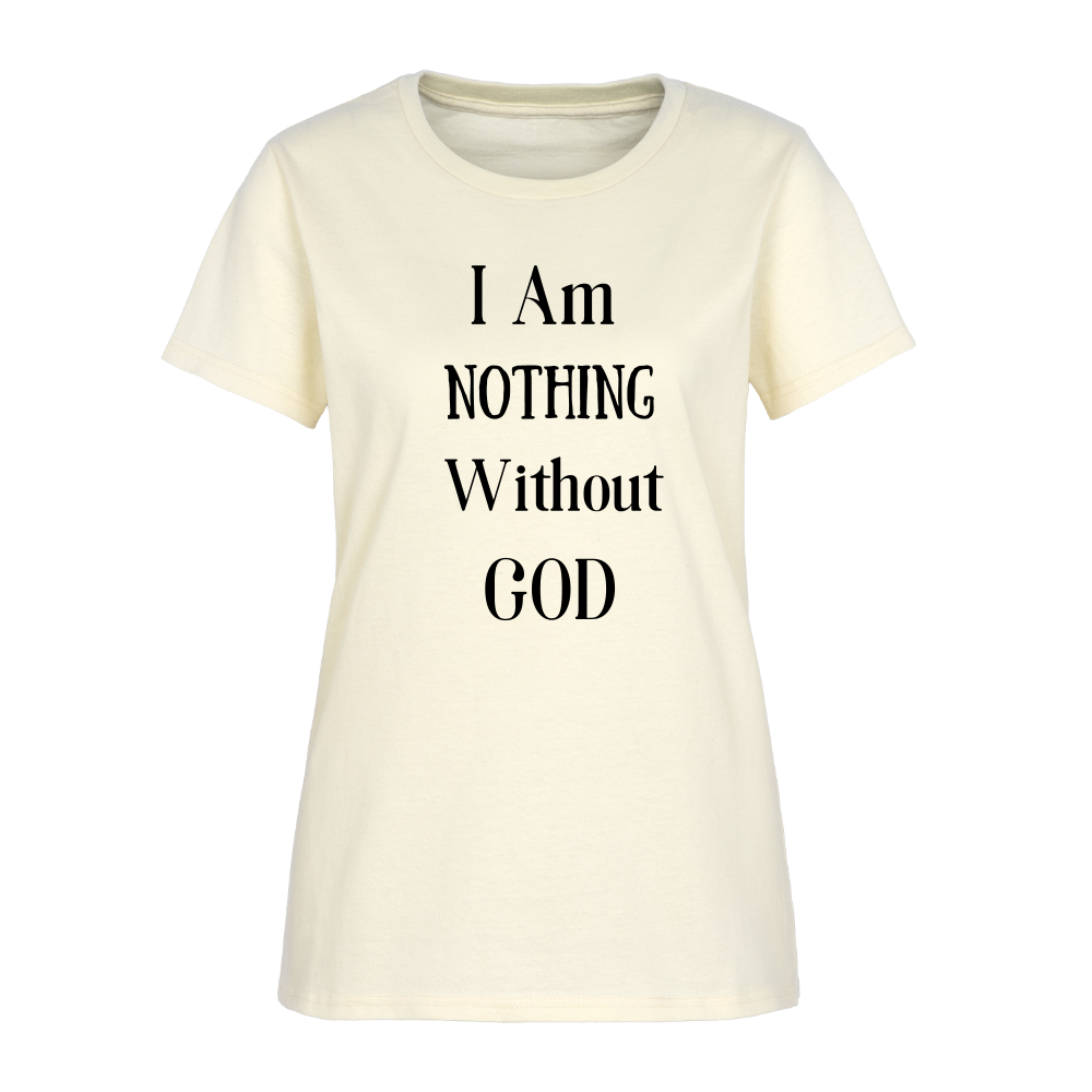 Nothing Without God Women's T-Shirt - off white