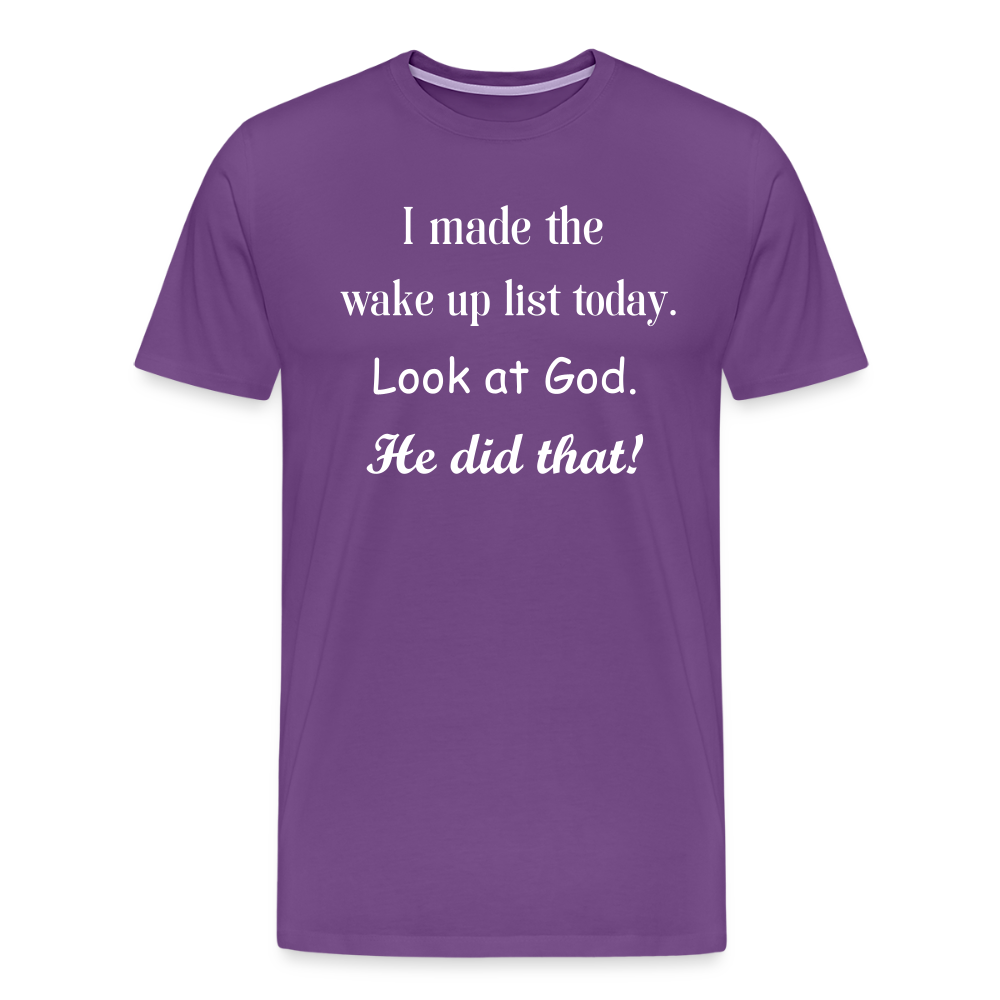 I Made The Wake Up List Men's Premium T-Shirt - purple