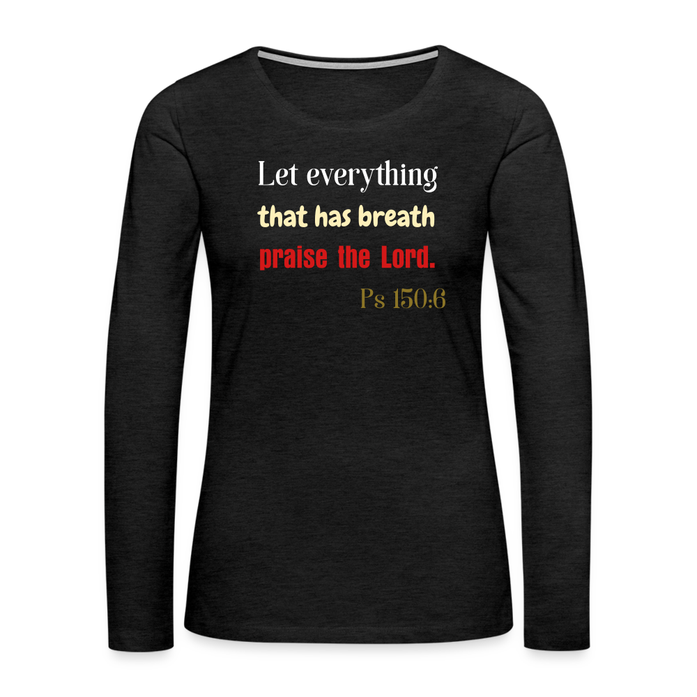 Breath Women's Premium Long Sleeve T-Shirt - charcoal grey