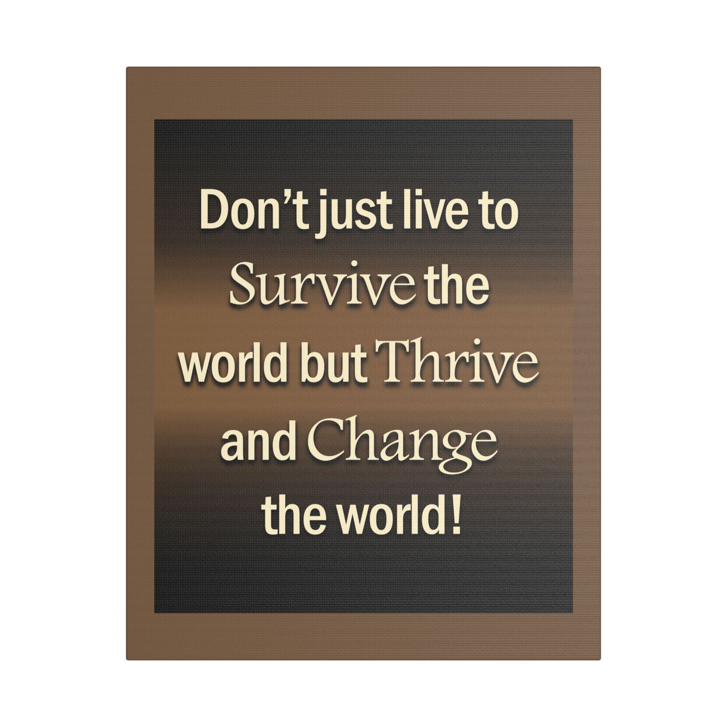Thrive Satin Canvas, Stretched