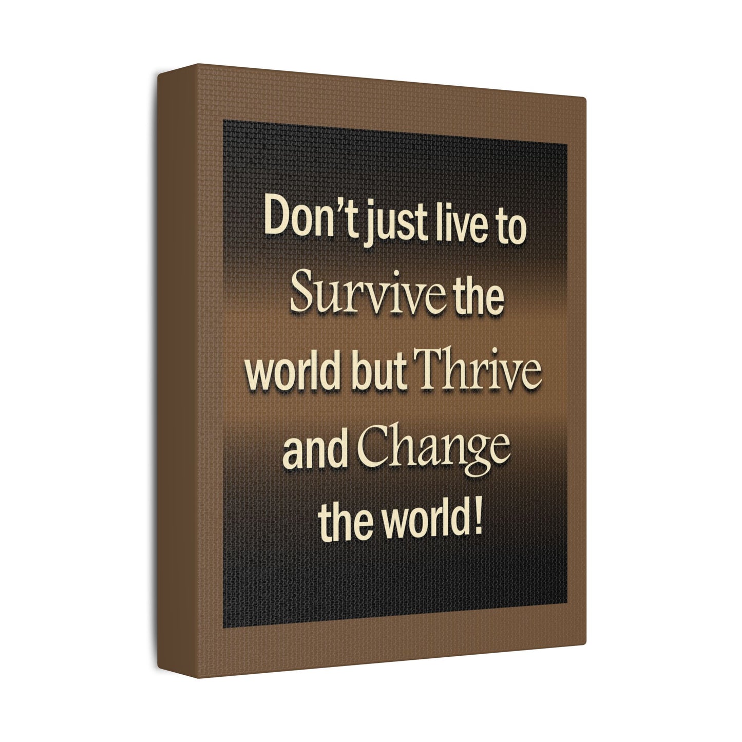 Thrive Satin Canvas, Stretched