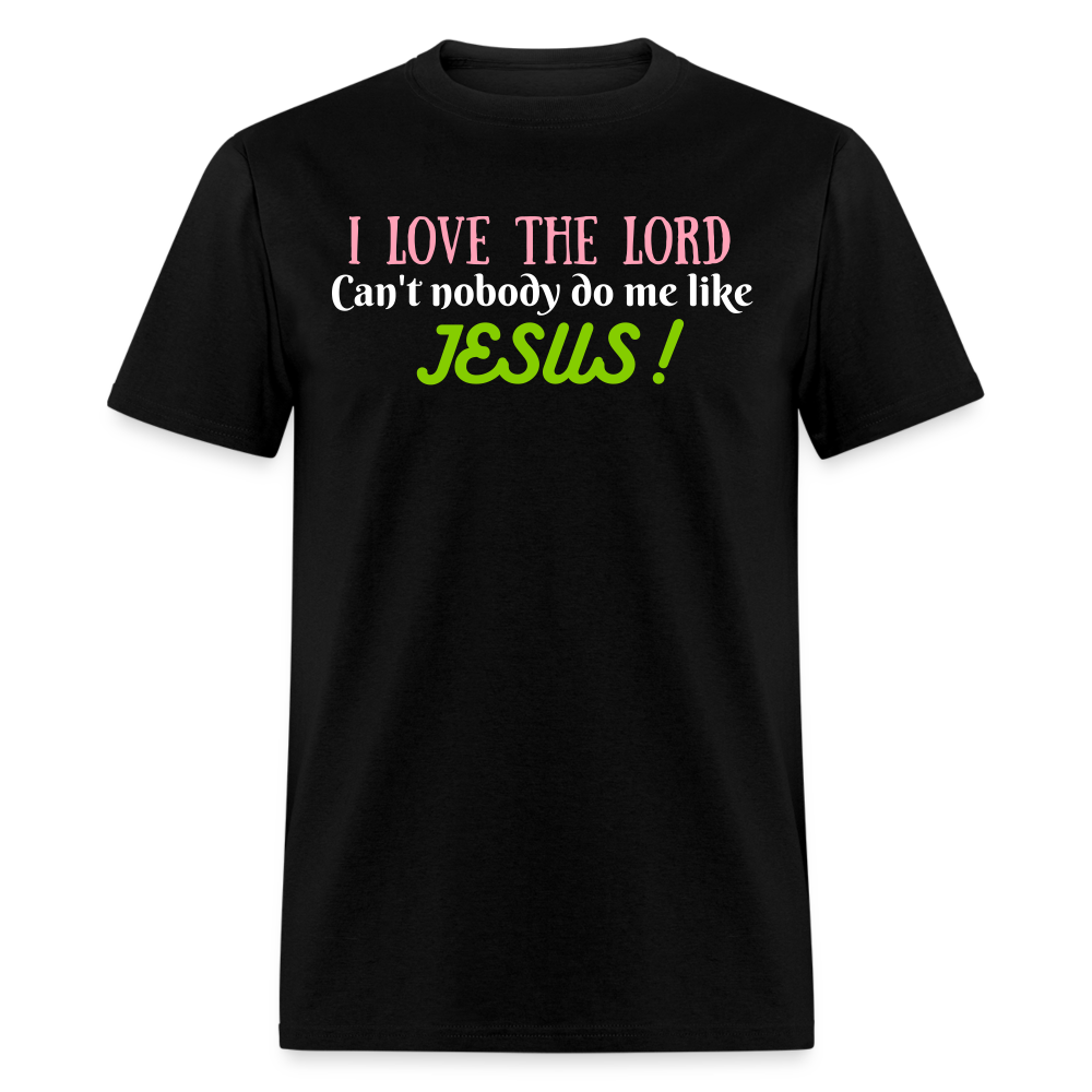I Love The Lord Unisex Classic T-Shirt - black