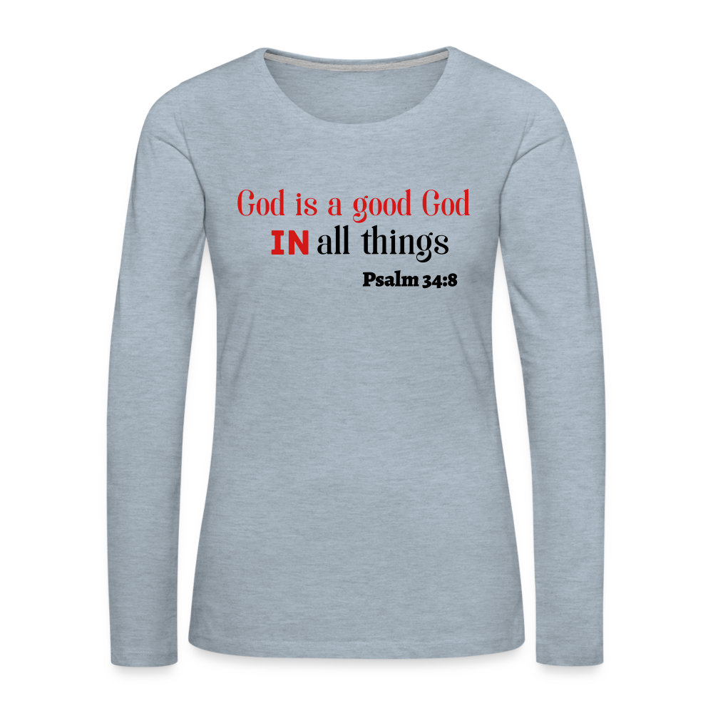 Good God Women's Premium Long Sleeve T-Shirt - heather ice blue