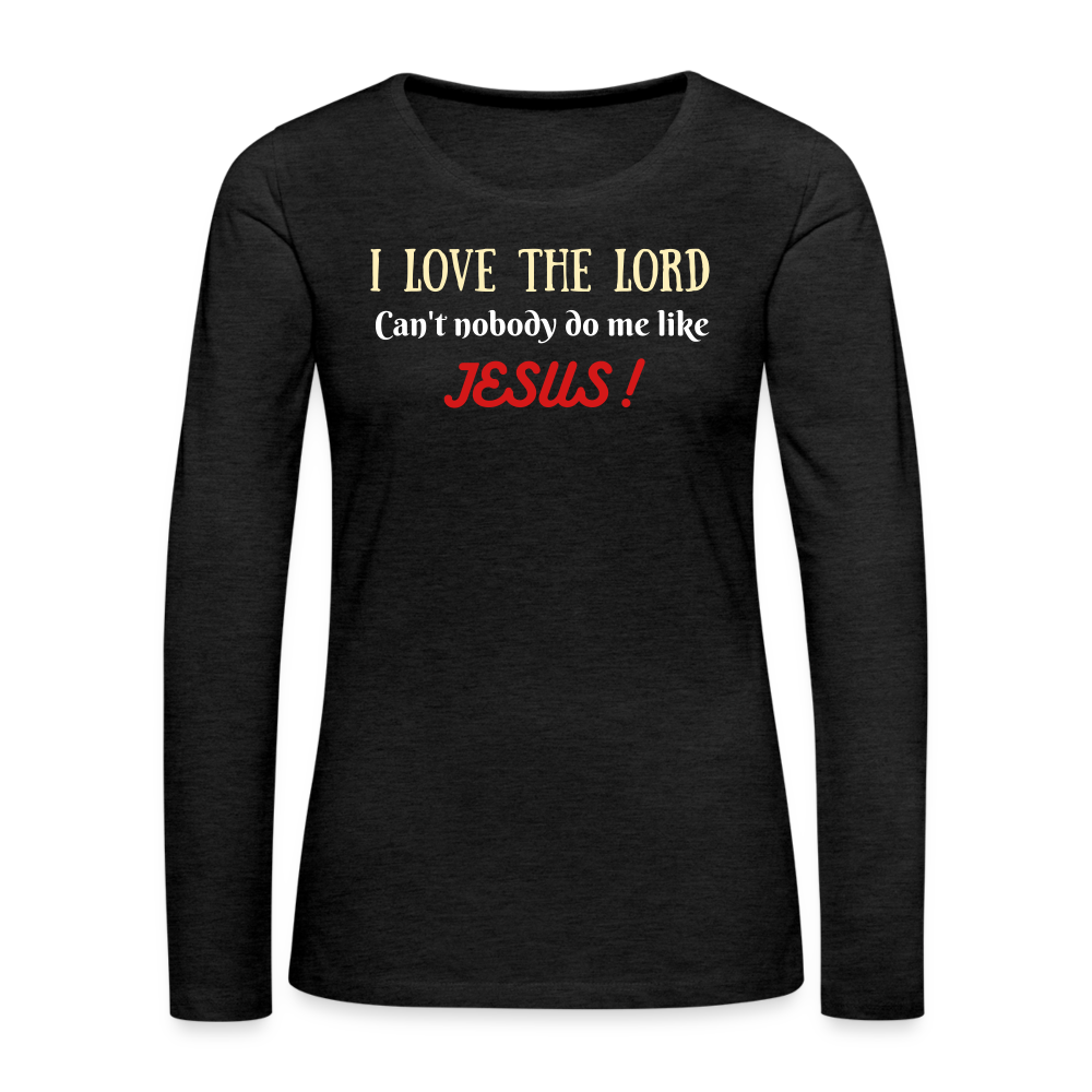 I Love The Lord Women's Premium Long Sleeve T-Shirt - charcoal grey