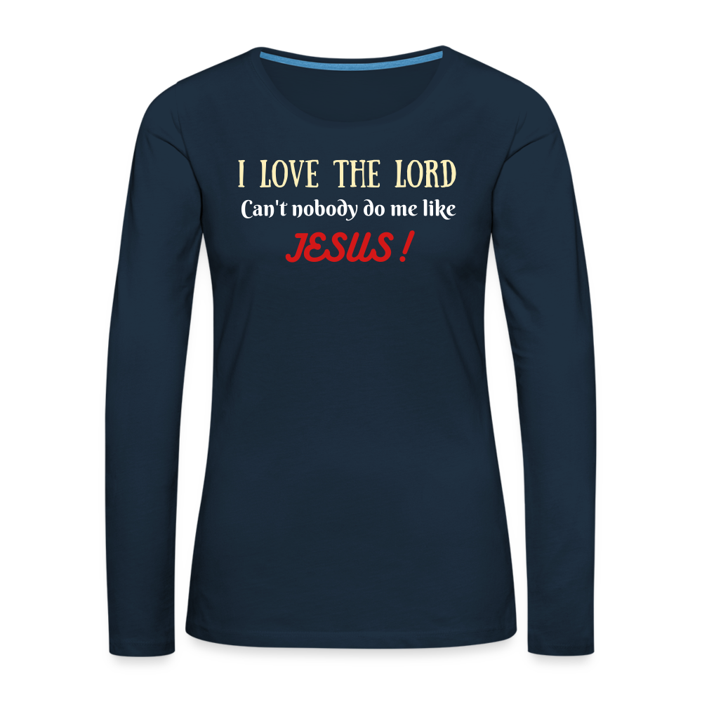I Love The Lord Women's Premium Long Sleeve T-Shirt - deep navy