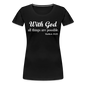 With God Women’s Premium T-Shirt - black