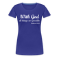 With God Women’s Premium T-Shirt - royal blue