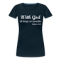 With God Women’s Premium T-Shirt - deep navy