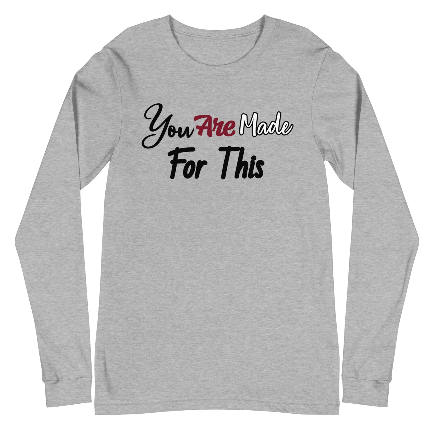 Made For This Unisex Long Sleeve Tee