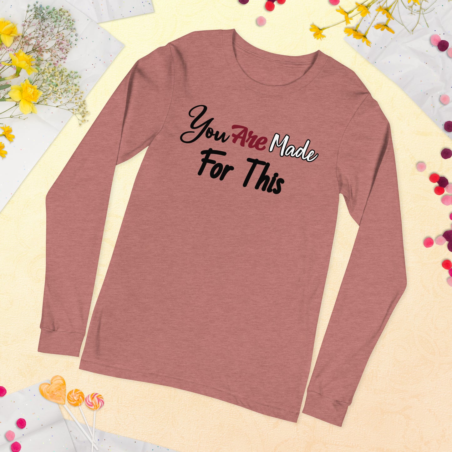 Made For This Unisex Long Sleeve Tee