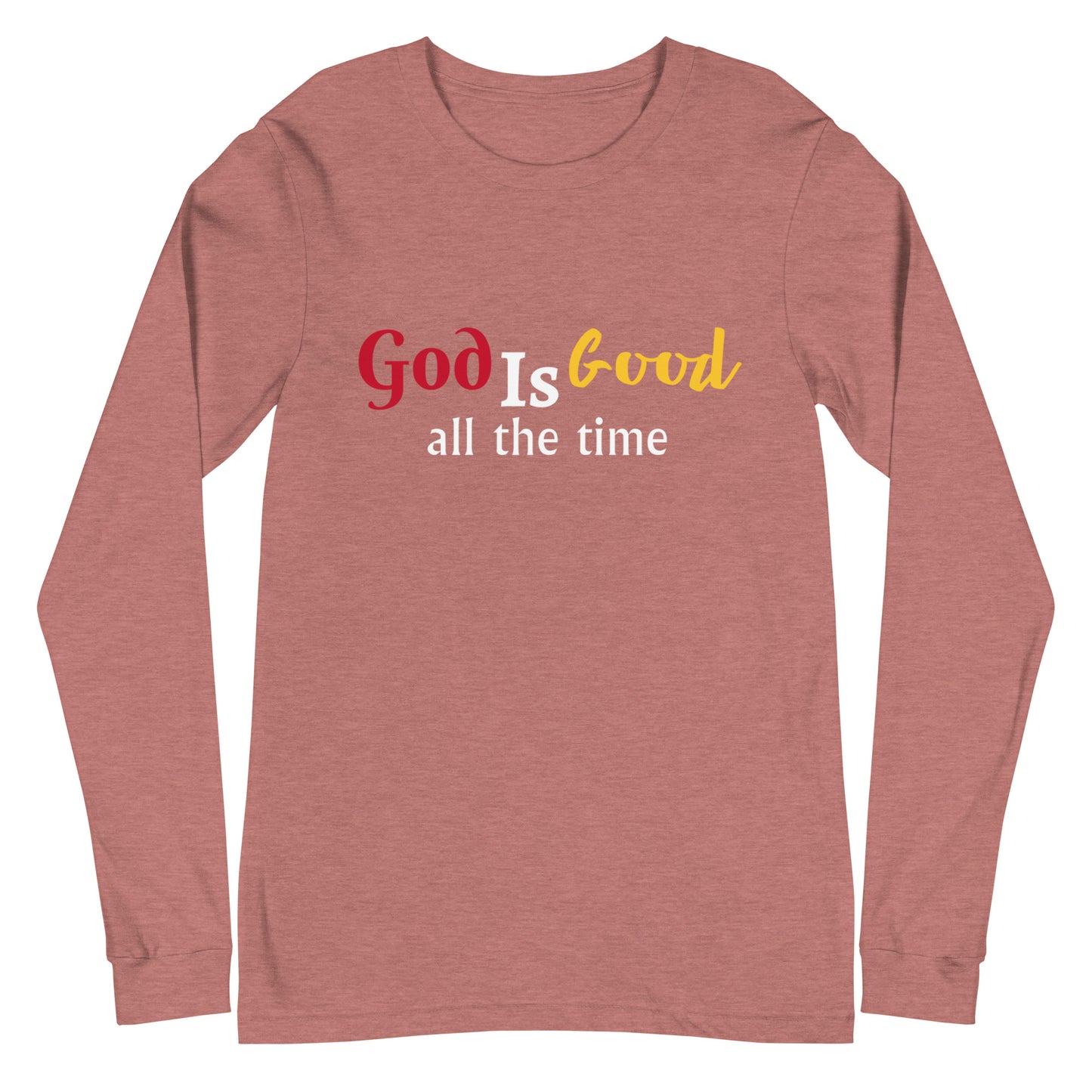 God is Good All Unisex Long Sleeve Tee