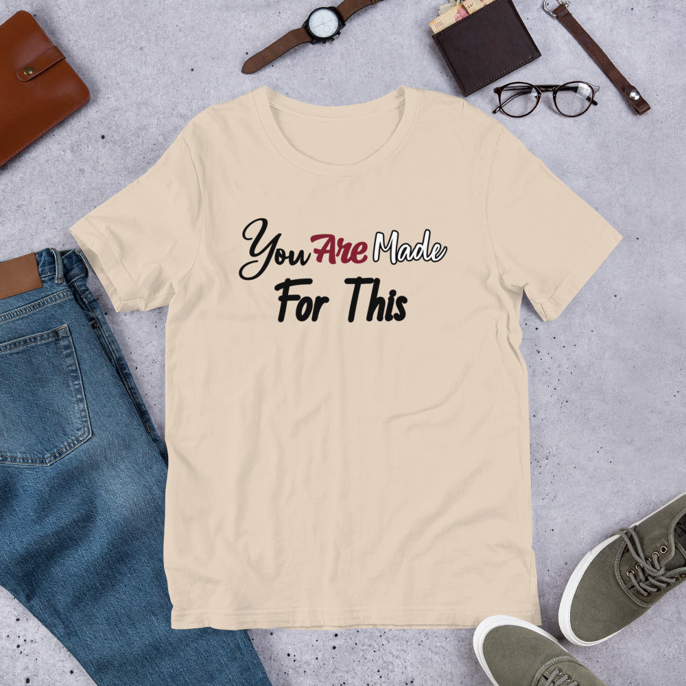 Made For This Unisex t-shirt
