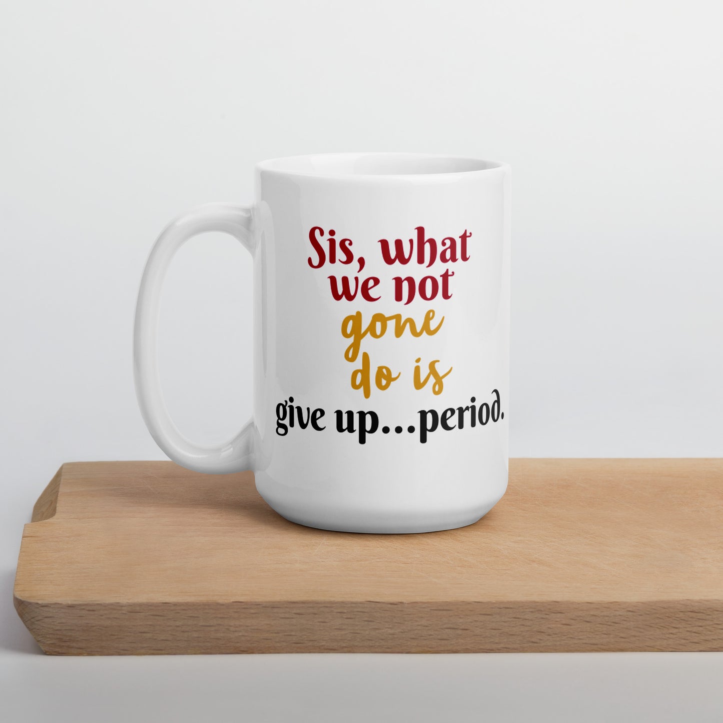 Not Give Up White glossy mug
