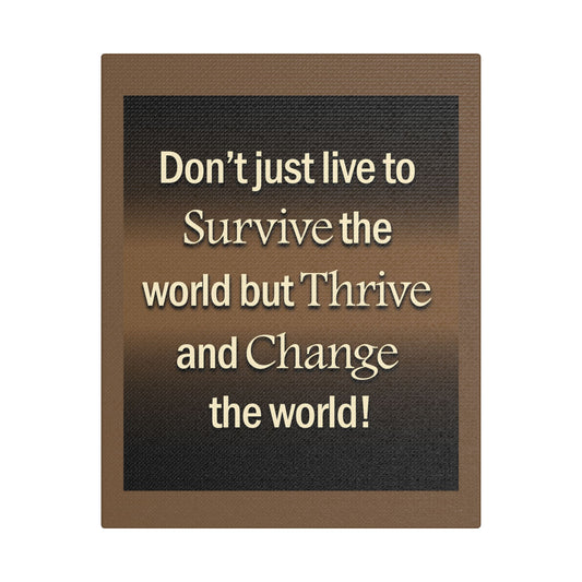 Thrive Satin Canvas, Stretched