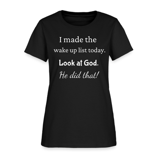 I Made The Wake Up List Women's T-Shirt - black