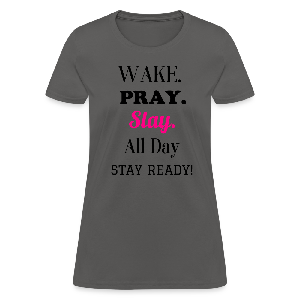 Wake Pray Slay Women's T-Shirt - charcoal