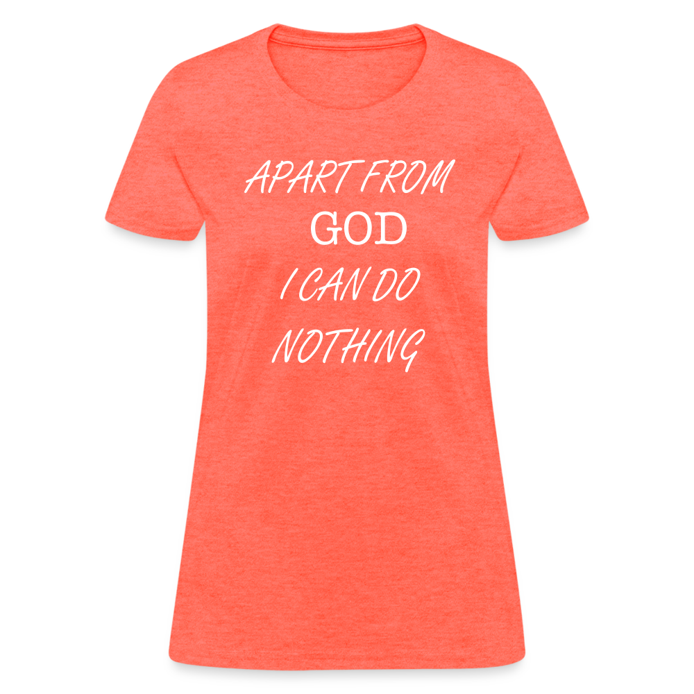 Apart From God Women's T-Shirt - heather coral