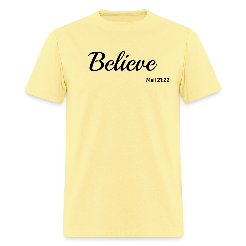 Believe Unisex Classic T-Shirt - cornsilk