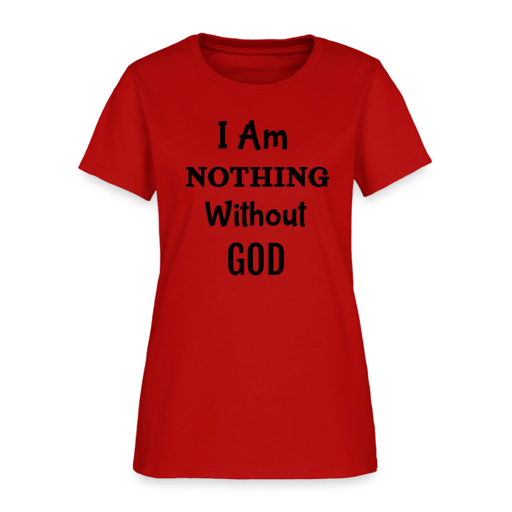 Nothing Without God Women's T-Shirt - red