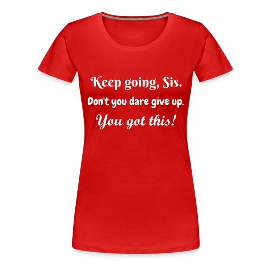 Keep Going Sis Premium T-Shirt - red