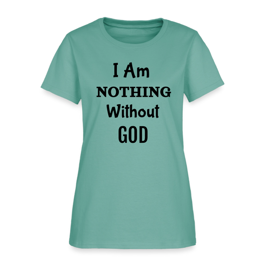 Nothing Without God Women's T-Shirt - aquatic