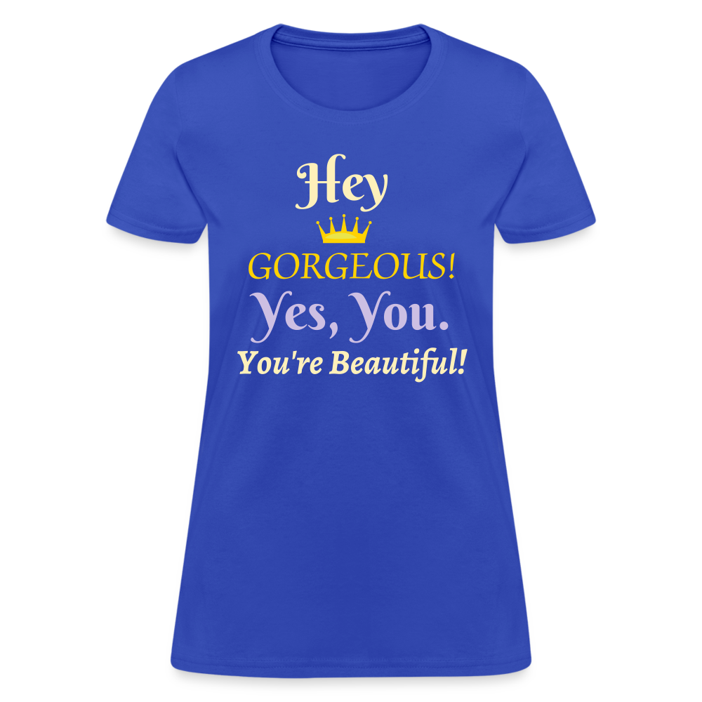 Hey Gorgeous Women's T-Shirt - royal blue