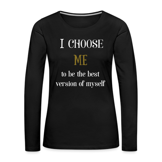 I Choose Me Women's Premium Long Sleeve T-Shirt - black