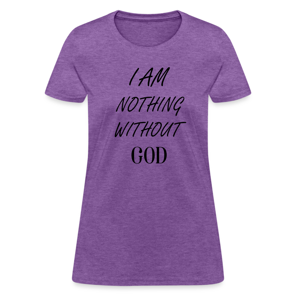 Nothing Without God Women's T-Shirt - purple heather