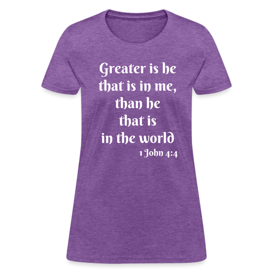 Greater Is He Women's T-Shirt - purple heather