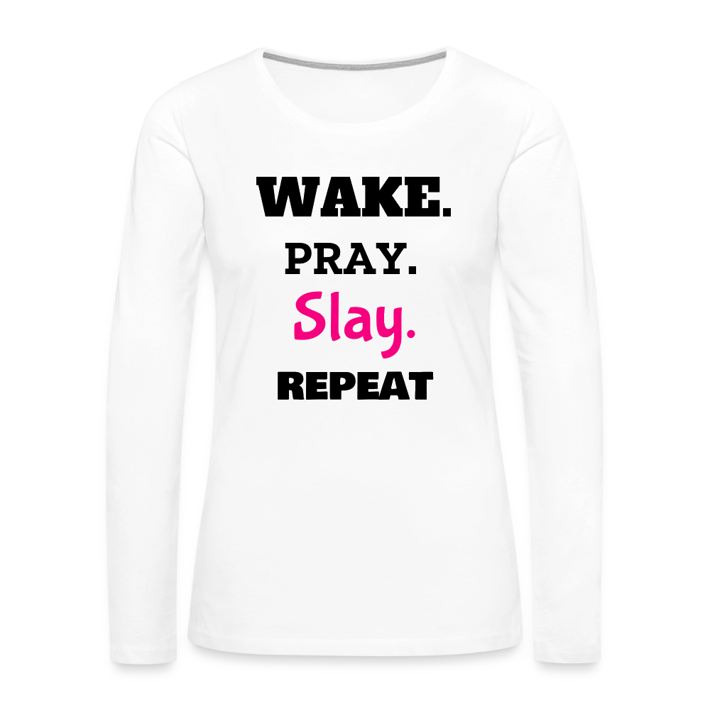 Wake Pray Slay Women's Premium Long Sleeve T-Shirt - white