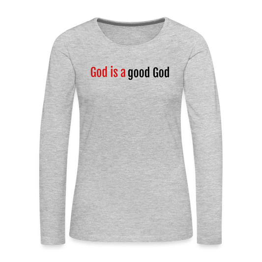 Good God Women's Premium Long Sleeve T-Shirt - heather gray