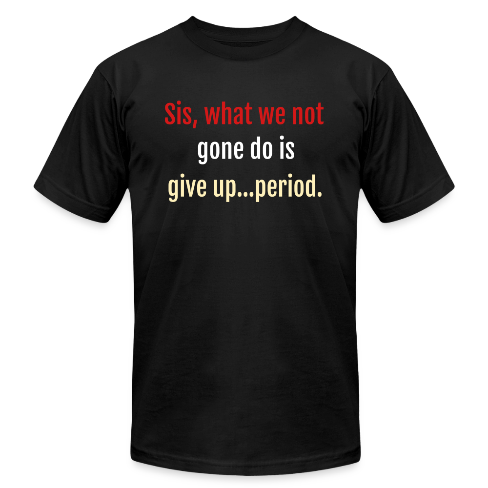 Not Give Up Women's T-Shirt - black