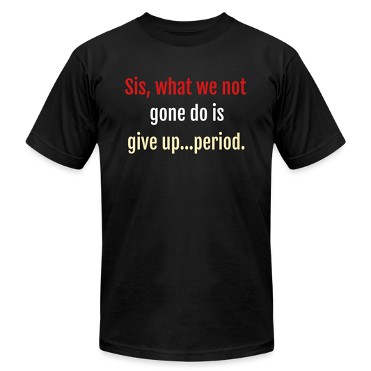 Not Give Up Women's T-Shirt - black