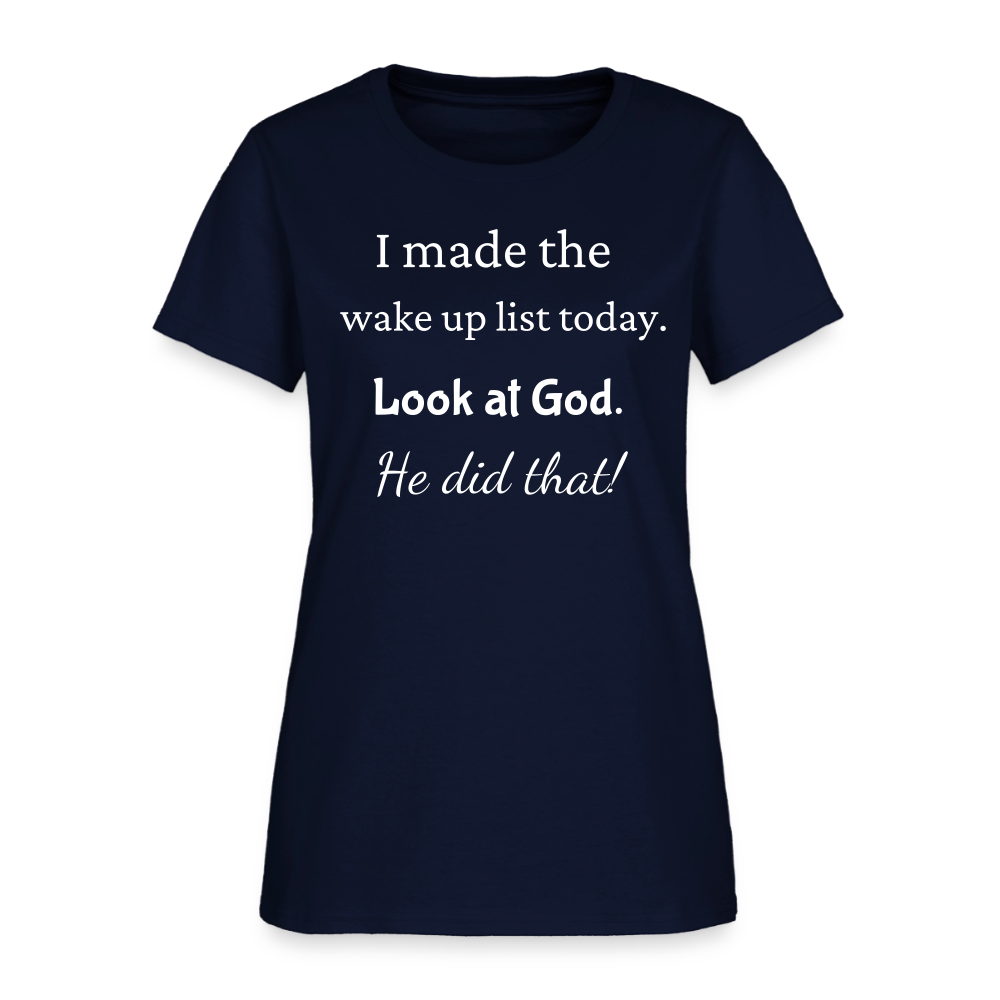 I Made The Wake Up List Women's T-Shirt - navy
