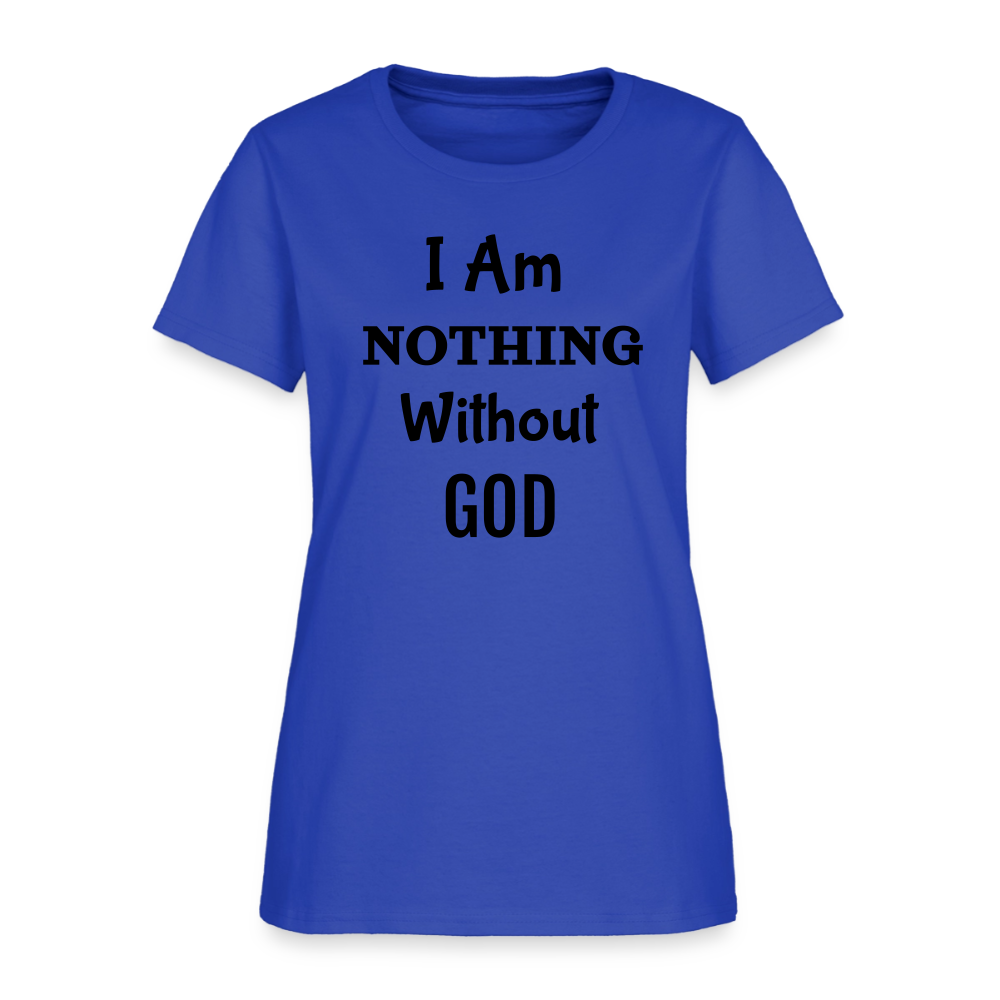 Nothing Without God Women's T-Shirt - royal blue