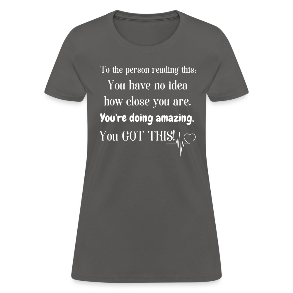 You Got This Women's T-Shirt - charcoal