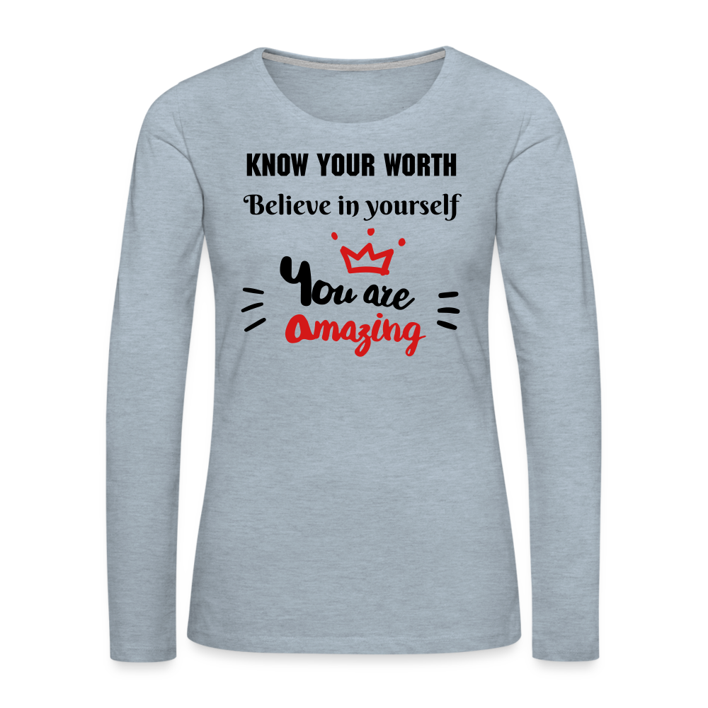 You Are Amazing Women's Premium Long Sleeve T-Shirt - heather ice blue