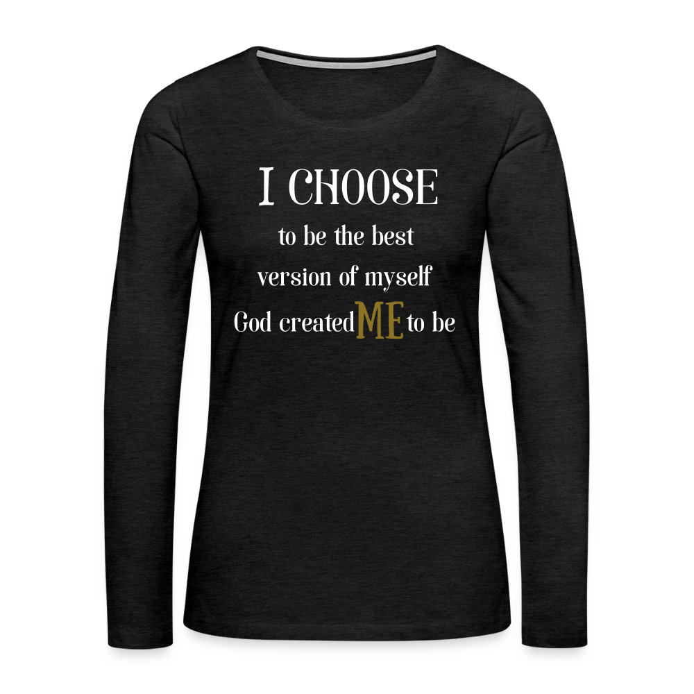 I Choose Me Women's Premium Long Sleeve T-Shirt - charcoal grey