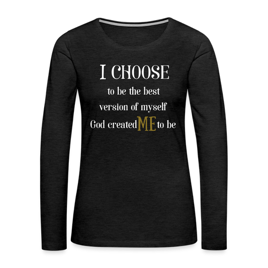 I Choose Me Women's Premium Long Sleeve T-Shirt - charcoal grey