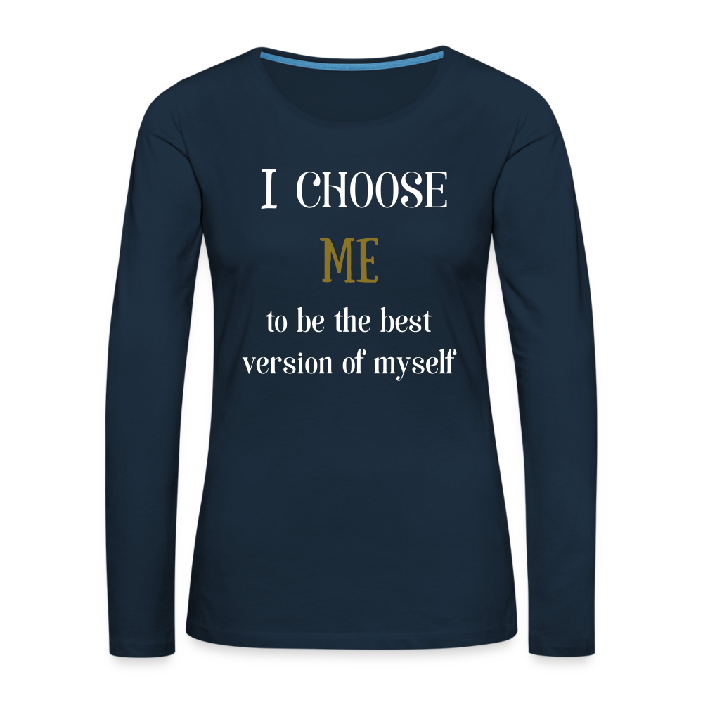 I Choose Me Women's Premium Long Sleeve T-Shirt - deep navy