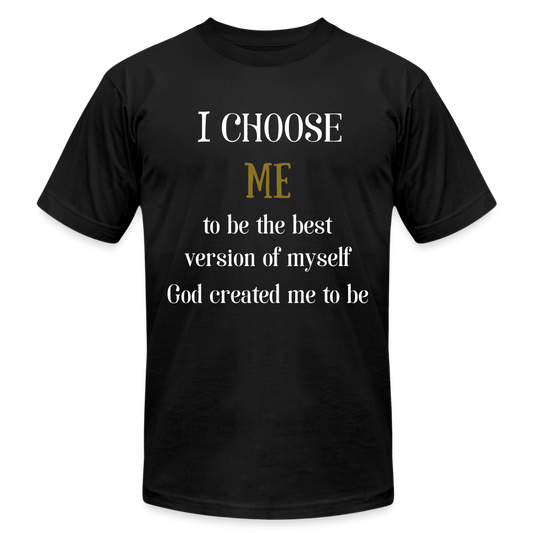 I Choose Me Unisex Jersey T-Shirt by Bella + Canvas - black